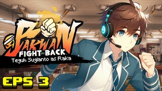 AKU TERLAMBAT SEKOLAH DAN TANDA AWAL BERTUMBUK - Bakwan: Fight Back Episode 1