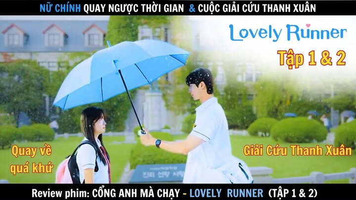 Review phim: Cõng Anh Mà Chạy - Lovely Runner 1 & 2 | Nữ chính ngược thời gian, giải cứu thanh xuân