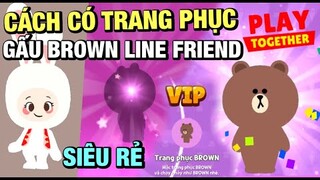 PLAY TOGETHER | Cách Có Trang Phục Gấu Brown Line Friends, Bản Cập Nhập UPDATE Mới Nhất