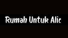 Rum4h Untuk Alie