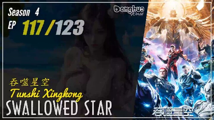 Swallowed Star Season 4 Eps. 117 (202) 吞噬星空 Tunshi Xingkong | Donghua - 1080P - CC English