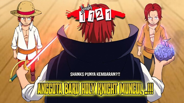 SPOILER OP 1121 - SAUDARA KEMBAR SHANKS MUNCUL?!! ANGGOTA BARU KESATRIA SUCI AKHIRNYA TERLIHAT!