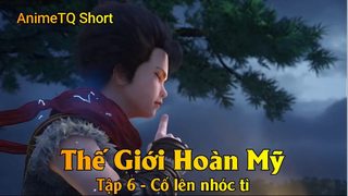 Thế Giới Hoàn Mỹ Tập 6 - Cố lên nhóc tì