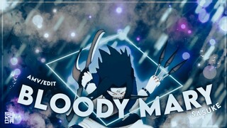 bloody Mary - Sasuke[AMV/EDIT]👽