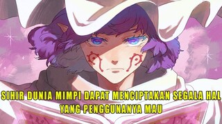 SIHIR DUNIA MIMPI DAPAT MENCITAKAN APAPUN YANG PENGGUNAYA MAU   - BLACK CLOVER SUB INDO PART 54