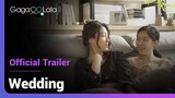 Wedding | Official Trailer | Is marriage all it's cracked up to be?