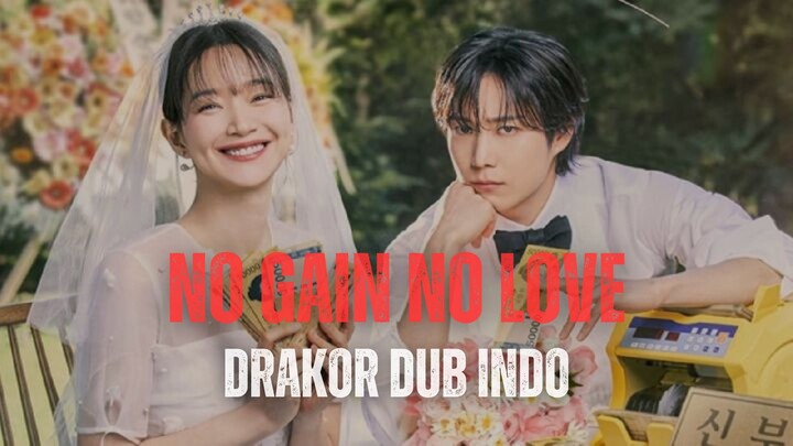 NO GAIN NO LOVE FULL EPISODE - DRAKOR DUB INDO