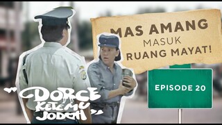 Mas Amang Masuk Ke Ruangan Mayat | Dorce Ketemu Jodoh - Part 20