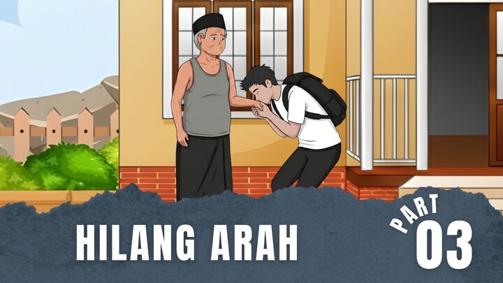 HILANG ARAH Part 3