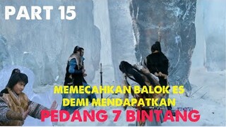 MEMECAHKAN BALOK ES DEMI MENDAPATKAN 'PEDANG 7 BINTANG - ALUR CERITA PART 15