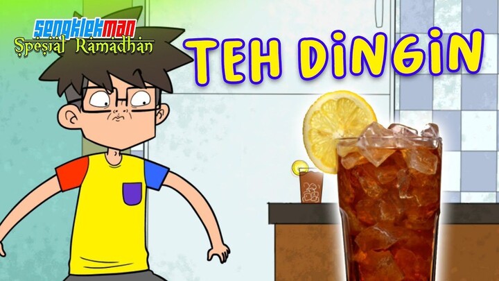 TEH DINGIN - SENGKLEKMAN SPESIAL RAMADHAN
