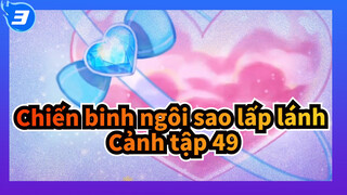 [Chiến binh ngôi sao lấp lánh] Cảnh tập 49_3