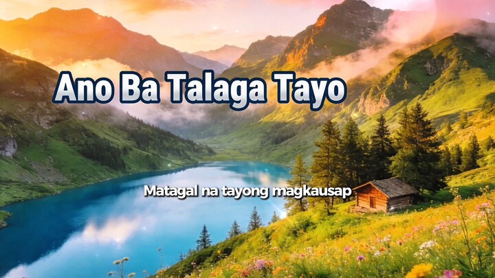 Ano Ba Talaga Tayo | Isauro Tapar (Lyric Video)
