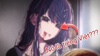 Opening Oshi no Ko (Idol) nhưng nó là tiếng Việt???