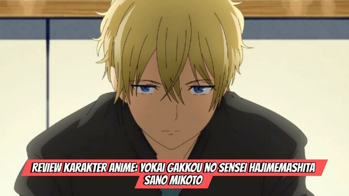 Review Karakter Anime: Yokai Gakkou no Sensei Hajimemashita - Sano Mikoto