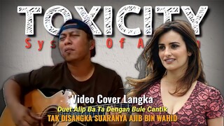 Begini Jadinya Jika Alip Ba Ta Menyanyi Feat Bule Cantik‼️Suaranya Wow - TOXICITY (System Of A Down)