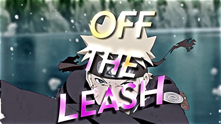 Off the Leash - Naruto Edit [AMV/Edit]