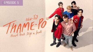 THAME PO HEART THAT SKIPS A BEAT EP 5 🇹🇭