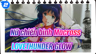 Nữ chiến binh Macross|【Chiến đấu trên không】LOVE!THUNDER GLOW_2