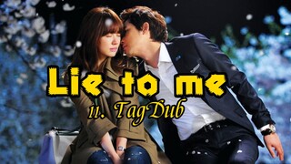 11- Lie to me / TagDub kdrama ✔️💯