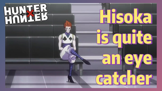 Hisoka is quite an eye-catcher