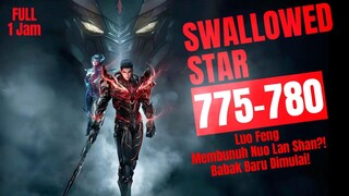 Kematian Nuo Lan Shan?! Luo Feng Akhirnya Mengamuk! | Swallowed Star Bab 775-780