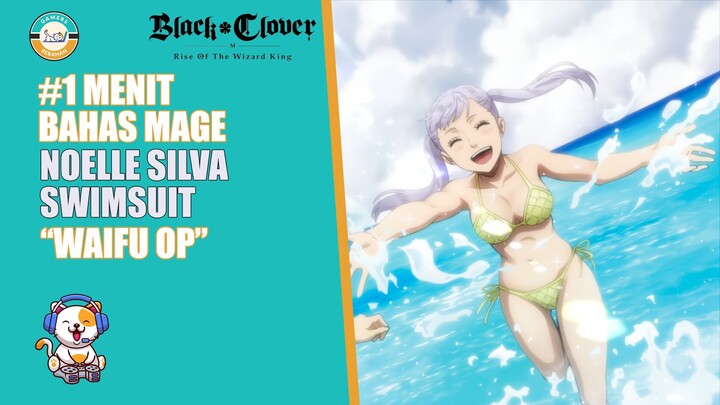 Kemampuan Noelle Silva Swimsuit Barrier Nya Tebel Cuy 😍 | Black Clover Mobile Indonesia