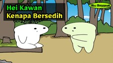 Kenapa Kau Bersedih Kawan