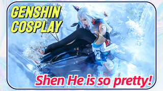 [Genshin  COSPLAY]   Shen He is so pretty!