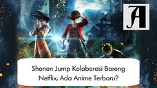 (Berita Anime) Shonen Jump Kolaborasi Bareng netflix, Ada Anime baru ?