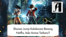 (Berita Anime)  Shonen Jump Kolaborasi Bareng netflix,  Ada Anime baru ?