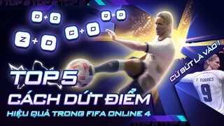 TOP 5 CÁCH DỨT ĐIỂM HIỆU QUẢ TRONG FIFA ONLINE 4 ft Tuấn Tiền Tỉ