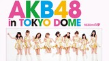 AKB48 - In Tokyo Dome '1830m No Yume' Day 1 [2012.08.24]