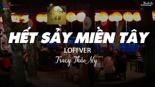 Hết Sảy Miền Tây ( Lofi Ver. ) - Tracy Thảo My ... dắt anh theo em về mà miền tây