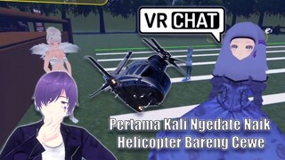 Vrchat | Pertama Kali Ngedate Naik Helicopter Bareng Cewe