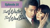 THAT W🍃NTER THE WIND BL❄️WS Episode 16 Finale Tagalog Dubbed