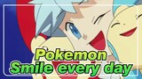 Pokemon|【AMV】Smile every day, and full of positive energy