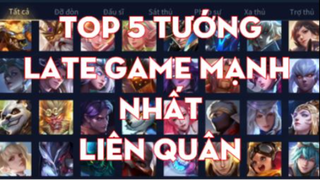 Top 5  Tướng Late Game Mạnh Nhất Liên Quân   Chiến Nát