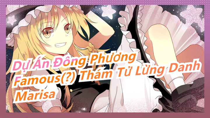 Dự Án Đông Phương|Nổi tiếng(?) Thám Tử Marisa