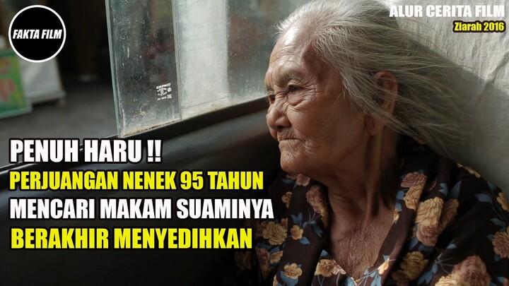 MENGHARUKAN PERJUANGAN SEORANG NENEK MENCARI MAKAM SUAMINYA !! Alur Cerita Film Ziarah 2016