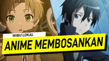 Aku Bosan Nonton Anime - #WibuLokal