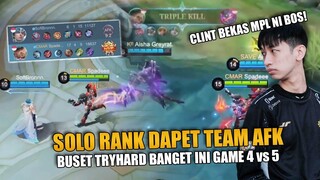 SOLO RANK DAPET TEAM AFK!! 4V5 CLINT GW MENGGILA!!