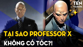 [JFF] Lý Do Thực Sự Khiến PROFESSOR X... Không Có Tóc?! | Charles Xavier Mất Tóc Cả Phim Lẫn Truyện?