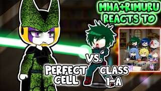 MHA/BNHA+Rimuru Reacts To Class 1-A VS. Perfect Cell || Gacha Club ||