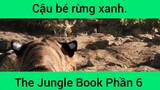 Cậu bé rừng xanh The Jungle Book Phần 6