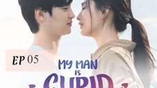 My Man is Cupid__EP05. ENG SUB(2023)