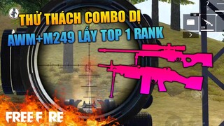 [Garena Free Fire] Thử thách Combo dị - M249 + AWM  lấy Top | TTD