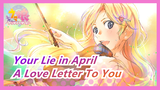 [Your Lie in April] A Love Letter To You