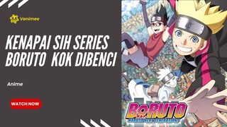 Kenapa ya series Boruto kok di benci