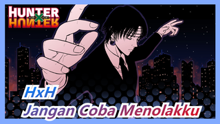 HUNTER×HUNTER | [Brigade Hantu] Jangan Coba Menolakku